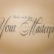 make each day your masterpiece