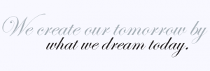 We Create Our Tomorrow By What We Dream Today Inspiration Vinyl Wall Decal