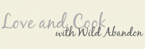 Love and Cook with Wild Abandon Kitchen Wall Quote