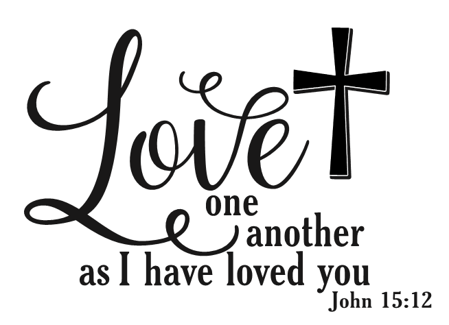 Love One Another As I Have Loved You Scripture Religious Wall Decal