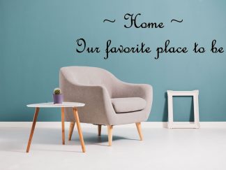 Home Is Our Favorite Place to Be Wall Decal