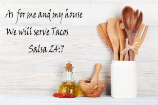 As For Me and My House We Will Serve Tacos Salsa 24:7 Kitchen Wall Decal