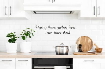 Many Have Eaten Here Few Have Died Kitchen Wall Decal
