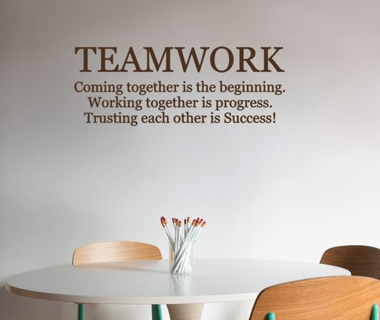 TEAMWORK Coming together is the beginning. Working together is progress. Trusting each other is Success!- motivational vinyl quote