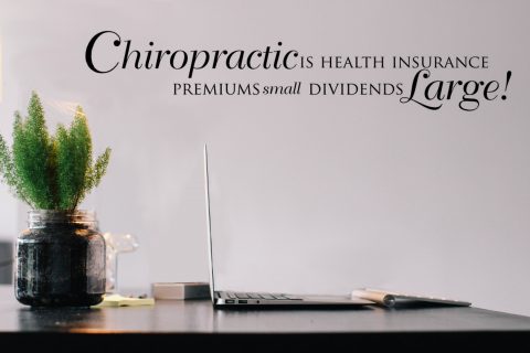 Chiropractic is health insurance Premiums small dividends large