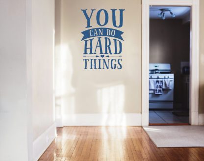 You Can Do Hard Things Motivational Wall Decal