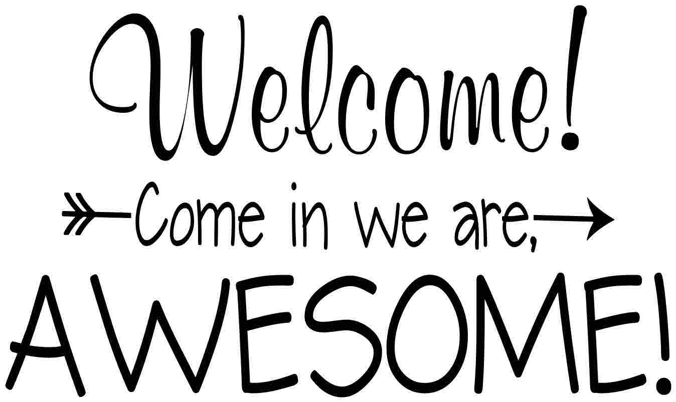 Welcome Come In School Vinyl Decal • Vinyl Wall Expressions